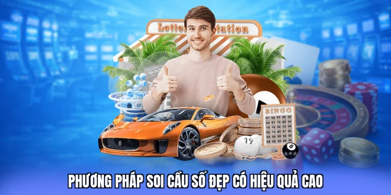 Phương pháp soi cầu số đẹp có hiệu quả cao